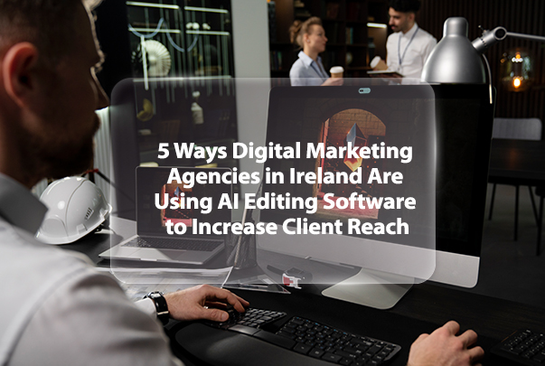 Digital Marketing Agencies in Ireland